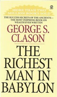 The Richest Man in Babylon by Gerge S. Clason